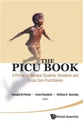 Book cover of Picu Book, The: A Primer For Medical Students, Residents And Acute Care Practitioners by Ronald M Perkin