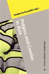 Book cover of Pidgins and Creoles in Asia by Umberto Ansaldo