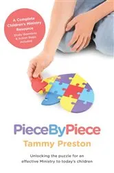 Book cover of Piece by Piece - Unlocking the Puzzle for an Effective Ministry to Todays Children by Tammy Preston