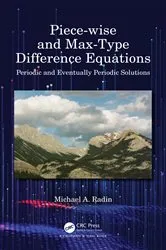 Book cover of Piece-wise and Max-Type Difference Equations by Michael A. Radin