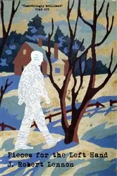 Book cover of Pieces for the Left Hand by J. Robert Lennon