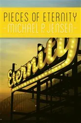 Book cover of Pieces of Eternity by Michael P. Jensen