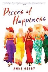 Book cover of Pieces of Happiness by Anne Ostby