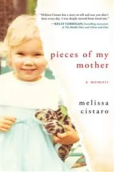 Book cover of Pieces of My Mother by Melissa Cistaro