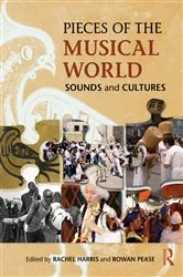 Book cover of Pieces of the Musical World: Sounds and Cultures by Rachel Harris