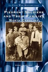 Book cover of Piedmont Soldiers and Their Families by Cindy H. Casey