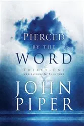 Book cover of Pierced by the Word by John Piper