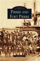 Book cover of Pierre and Fort Pierre by Jan Cerney