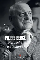 Book cover of Pierre Bergé sous toutes les coutures by Yann Kerlau