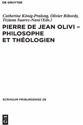 Book cover of Pierre de Jean Olivi - Philosophe et théologien by Catherine König-Pralong