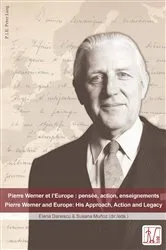 Book cover of Pierre Werner et l'Europe : pensée, action, enseignements - Pierre Werner and Europe: His Approach, Action and Legacy by Elena Danescu