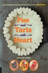 Book cover of Pies and Tarts with Heart by Dynise Balcavage