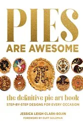 Book cover of Pies Are Awesome by Jessica Leigh Clark-Bojin