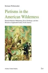 Book cover of Pietisms in the American Wilderness by Hermann Wellenreuther