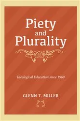 Book cover of Piety and Plurality by Glenn Thomas Miller
