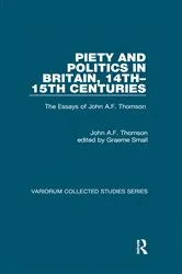 Book cover of Piety and Politics in Britain, 14th–15th Centuries by John A.F. Thomson