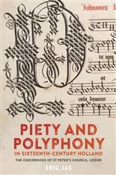 Book cover of Piety and Polyphony in Sixteenth-Century Holland by Eric Jas