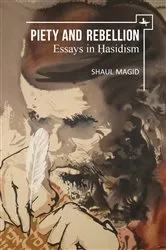 Book cover of Piety and Rebellion by Shaul Magid