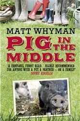 Book cover of Pig in the Middle by Matt Whyman