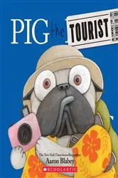 Book cover of Pig the Tourist (Pig the Pug) by Aaron Blabey