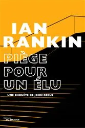 Book cover of Piège pour un élu by Ian Rankin