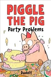 Book cover of Piggle the Pig: Party Problems by Dudolf
