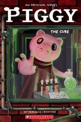 Book cover of Piggy: The Cure: An AFK Book by Terrance Crawford
