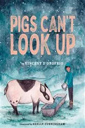 Book cover of Pigs Can't Look Up by Vincent D’Onofrio