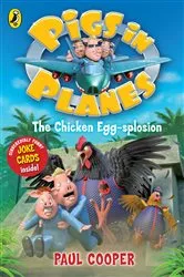 Book cover of Pigs in Planes: The Chicken Egg-splosion by Paul Cooper