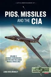Book cover of Pigs, Missiles and the CIA by Linda Rios Bromley