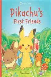 Book cover of Pikachu's First Friends (Pokémon Monpoke Picture Book) by Rikako Matsuo