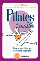 Book cover of Pilates du matin by Lugdivine Meytre