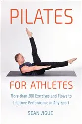 Book cover of Pilates for Athletes by Sean Vigue