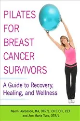 Book cover of Pilates for Breast Cancer Survivors by Naomi Aaronson