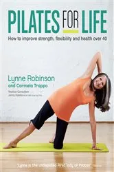 Book cover of Pilates for Life: How to improve strength, flexibility and health over 40 by Lynne Robinson