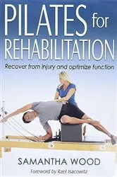Book cover of Pilates for Rehabilitation by Samantha Wood