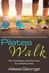 Book cover of Pilates Walk by Aliesa George