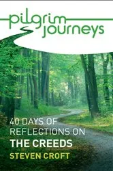 Book cover of Pilgrim Journeys: The Creeds single copy by Steven Croft