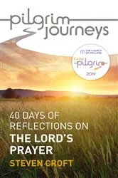 Book cover of Pilgrim Journeys: The Lord's Prayer (single copy) by Steven Croft