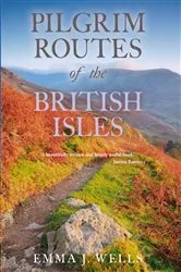 Book cover of Pilgrim Routes of the British Isles by Emma J Wells
