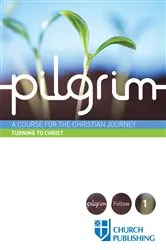 Book cover of Pilgrim - Turning to Christ by Stephen Cottrell