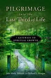 Book cover of Pilgrimage into the Last Third of Life by Jane Marie Thibault