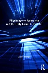 Book cover of Pilgrimage to Jerusalem and the Holy Land, 1187–1291 by Denys Pringle