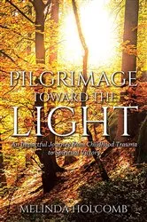Book cover of Pilgrimage Toward The Light by Melinda Holcomb