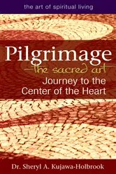 Book cover of Pilgrimage—The Sacred Art by Dr. Sheryl A. Kujawa-Holbrook