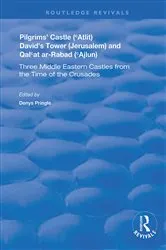 Book cover of Pilgrims’ Castle (‘Atlit), David’s Tower (Jerusalem) and Qal‘at ar-Rabad (‘Ajlun) by C.N. Johns