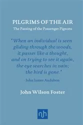 Book cover of Pilgrims of the Air: The Passing of the Passenger Pigeons by John Wilson Foster