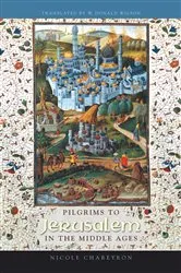 Book cover of Pilgrims to Jerusalem in the Middle Ages by Nicole Chareyron