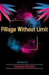 Book cover of Pillage Without Limit by Yesenia Pereira