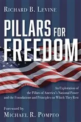 Book cover of Pillars for Freedom by Richard B. Levine